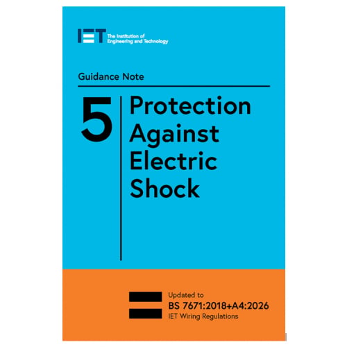 IET Guidance Note 5 Protection Against Electrical Shock Publication updated for the 18th Edition Amendment 4