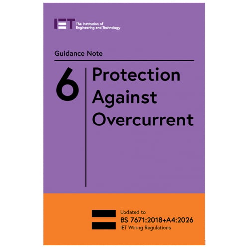 IET Guidance Note 6 Protection Against Overcurrent Publication updated for the 18th Edition Amendment 4