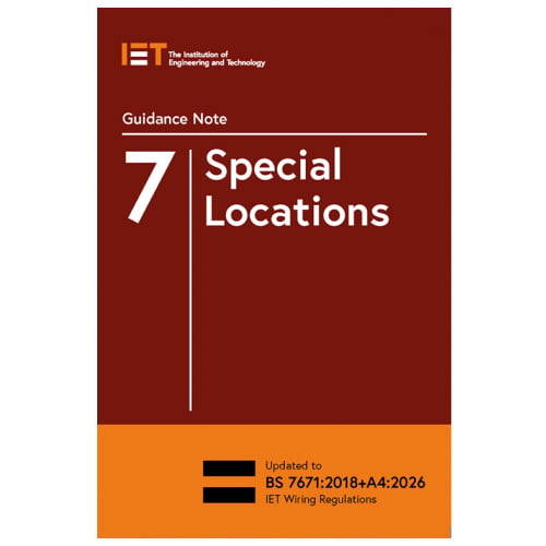 IET Guidance Note 7 Special Locations Publication updated for the 18th Edition Amendment 4(2026)