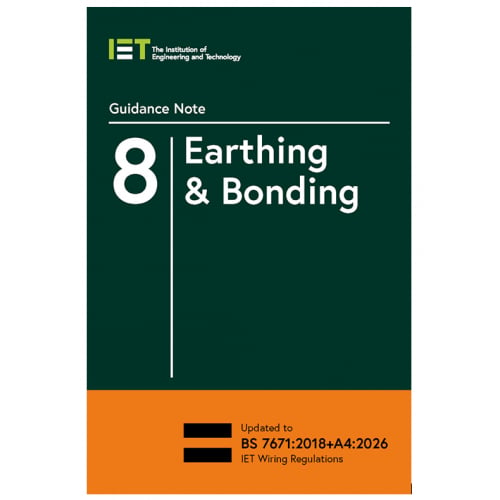 IET Guidance Note 8 Earthing And Bonding Publication updated for the 18th Edition Amendment 4 (2026)